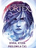Vortex. Druhý díl. Dívka, která prolomila čas