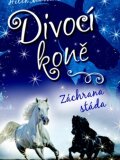 Divocí koně. Záchrana stáda
