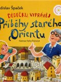Dědečku, vyprávěj. Příběhy starého Orientu